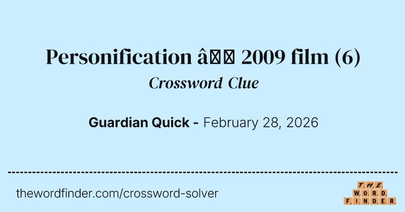Personification – 2009 film crossword clue image