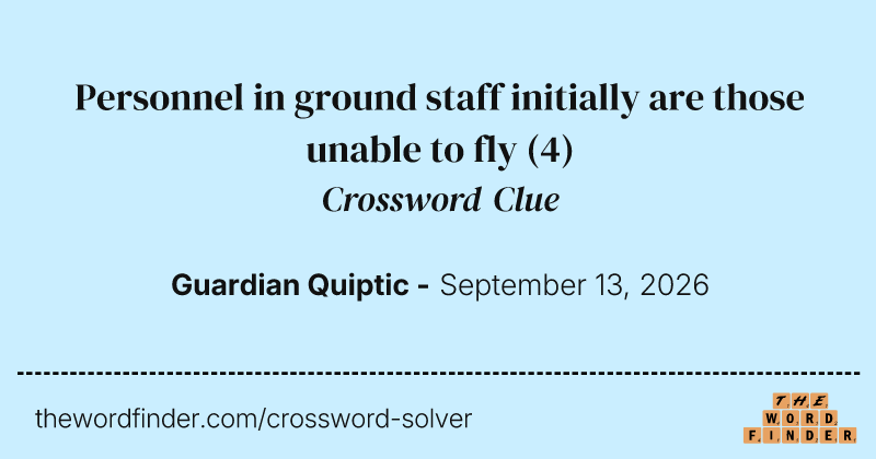 Personnel in ground staff initially are those unable to fly crossword clue image