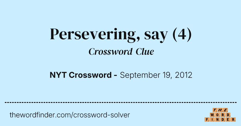 Persevering, say crossword clue image