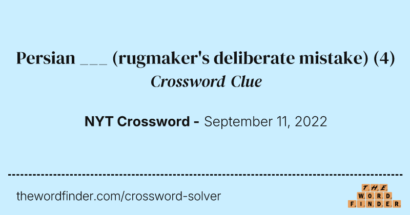 Persian ___ (rugmaker's deliberate mistake) crossword clue image