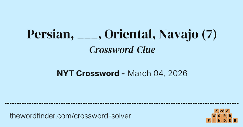 Persian, ___, Oriental, Navajo crossword clue image