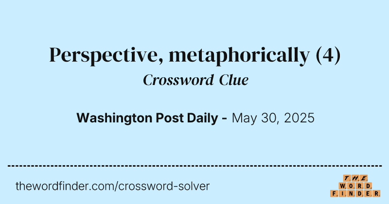 Perspective, metaphorically crossword clue image