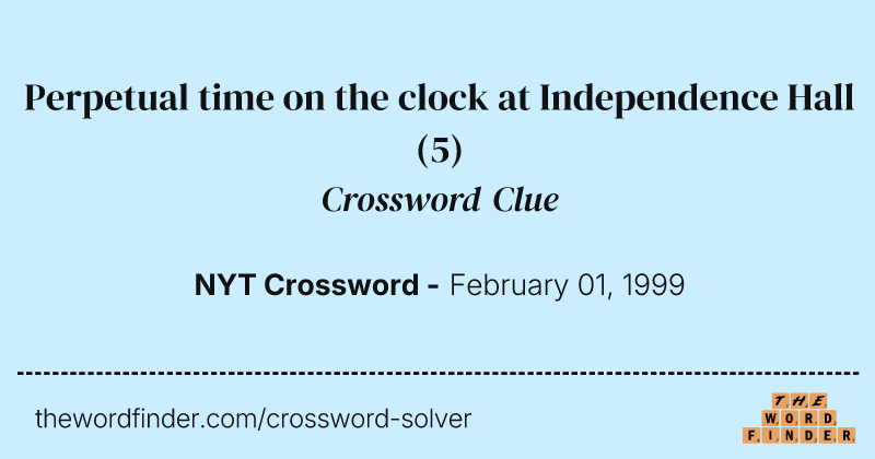 Perpetual time on the clock at Independence Hall crossword clue image