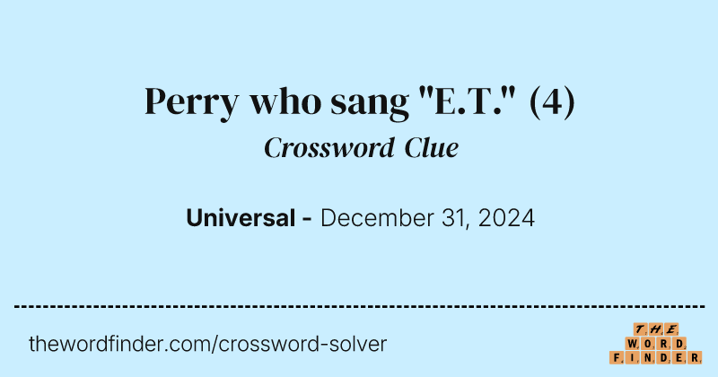 Perry who sang "E.T." crossword clue image