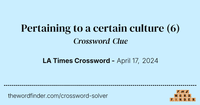 Pertaining to a certain culture crossword clue image