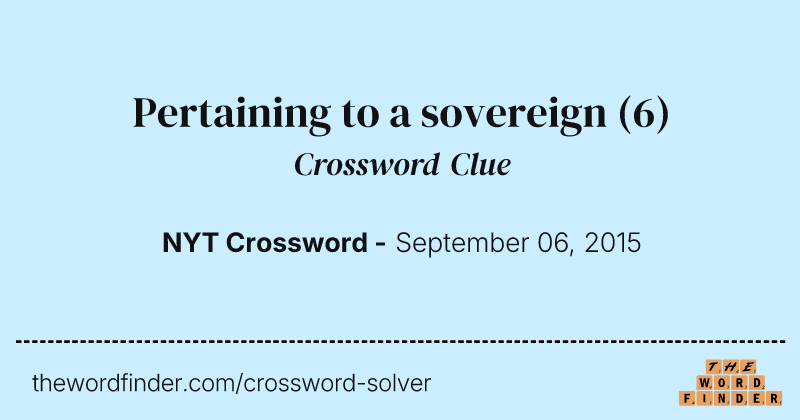 Pertaining to a sovereign crossword clue image