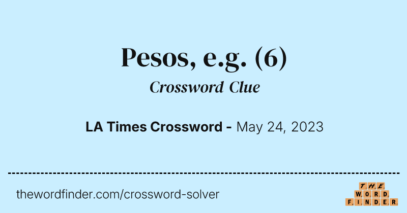 Pesos, e.g. crossword clue image