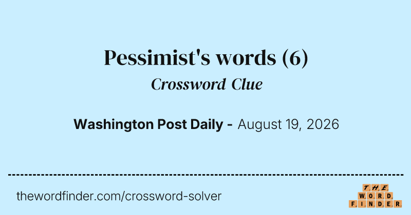 Pessimist's words crossword clue image