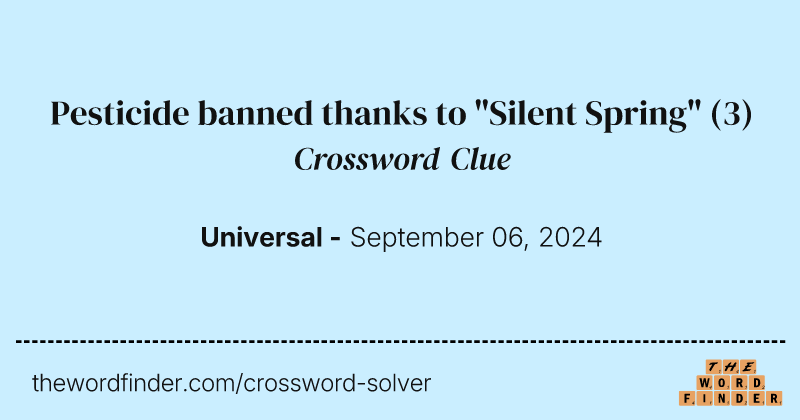 Pesticide banned thanks to "Silent Spring" crossword clue image