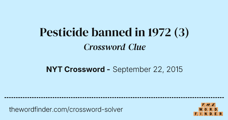 Pesticide banned in 1972 crossword clue image