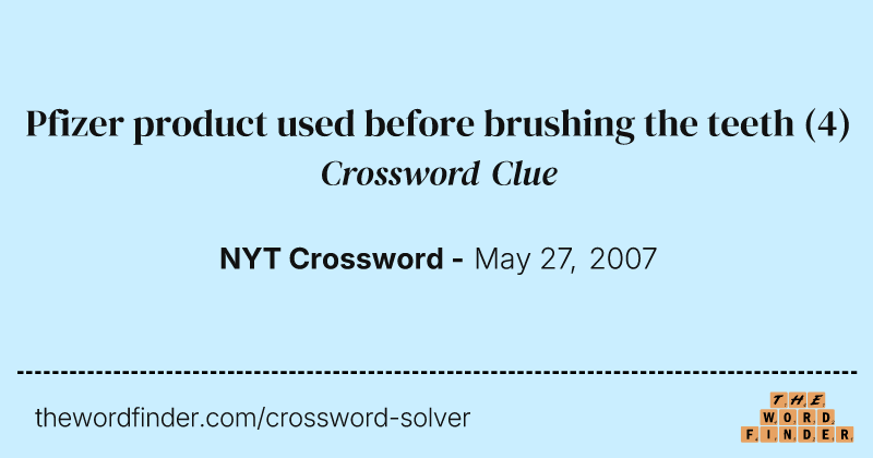 Pfizer product used before brushing the teeth crossword clue image