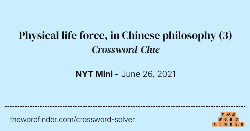 Physical life force, in Chinese philosophy crossword clue image