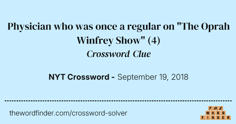 Physician who was once a regular on "The Oprah Winfrey Show" crossword clue image