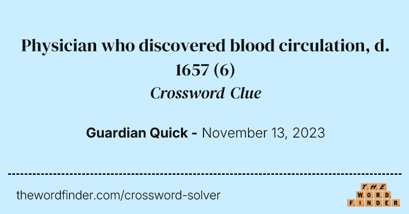 Physician who discovered blood circulation, d. 1657 crossword clue image
