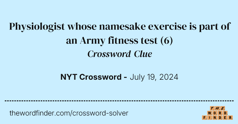 Physiologist whose namesake exercise is part of an Army fitness test crossword clue image