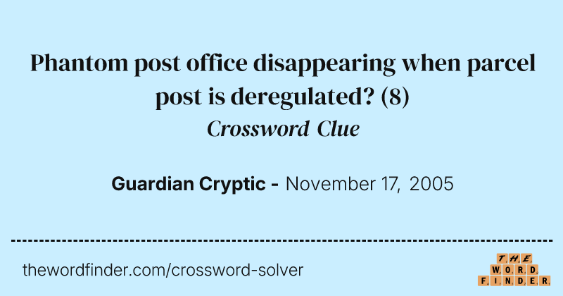 Phantom post office disappearing when parcel post is deregulated? crossword clue image