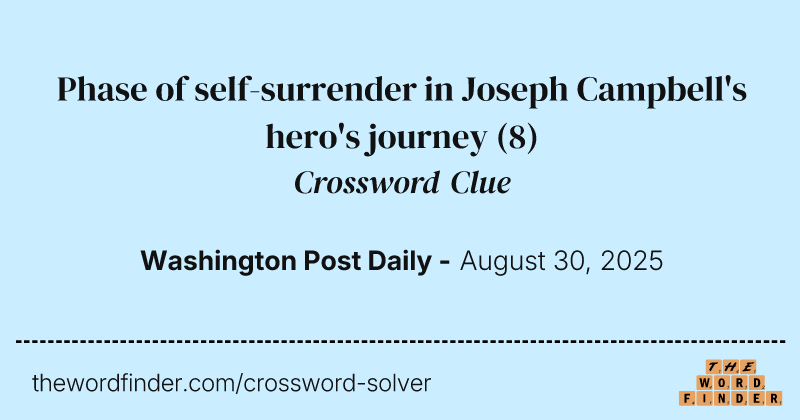 Phase of self-surrender in Joseph Campbell's hero's journey crossword clue image