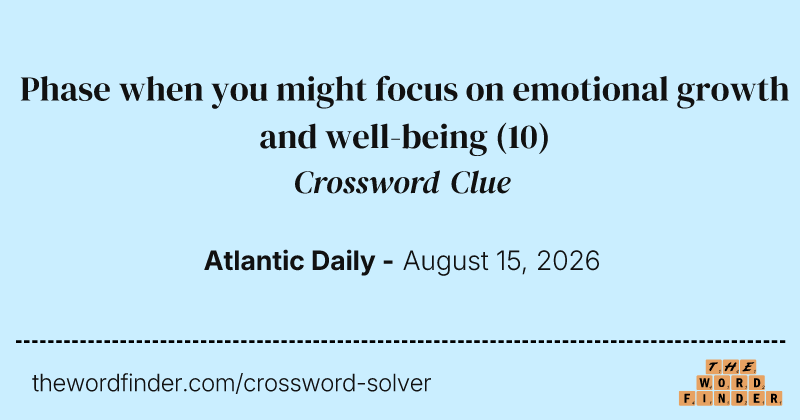 Phase when you might focus on emotional growth and well-being crossword clue image