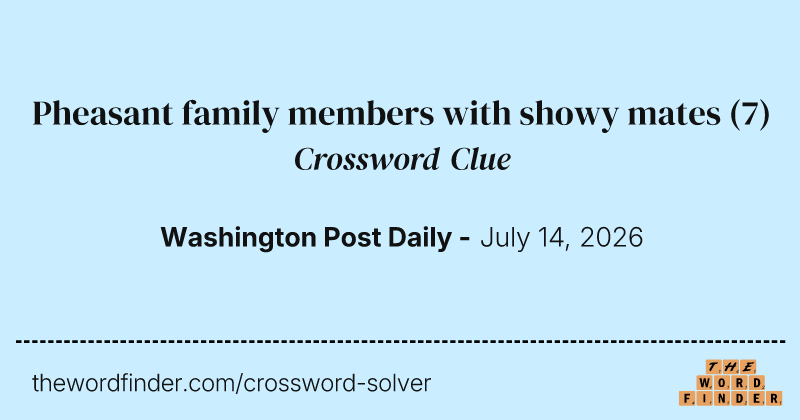 Pheasant family members with showy mates crossword clue image