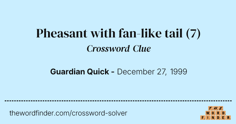 Pheasant with fan-like tail crossword clue image