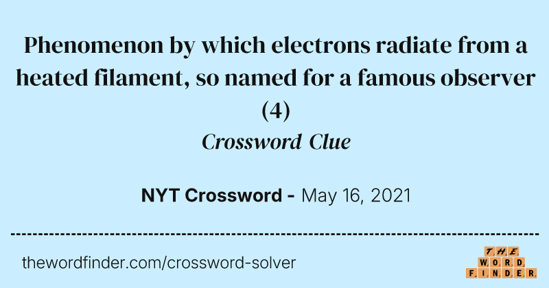Phenomenon by which electrons radiate from a heated filament, so named for a famous observer crossword clue image