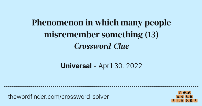 Phenomenon in which many people misremember something crossword clue image