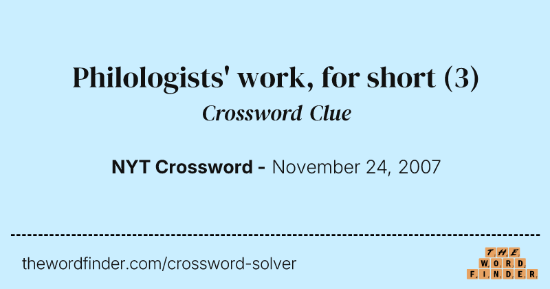 Philologists' work, for short crossword clue image