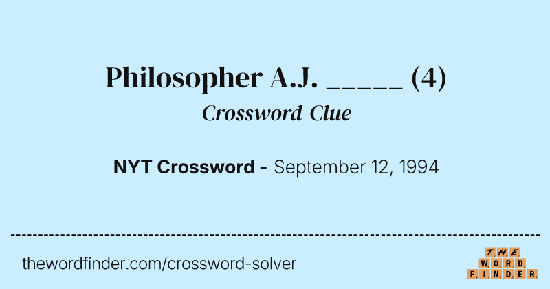 Philosopher A.J. _____ crossword clue image