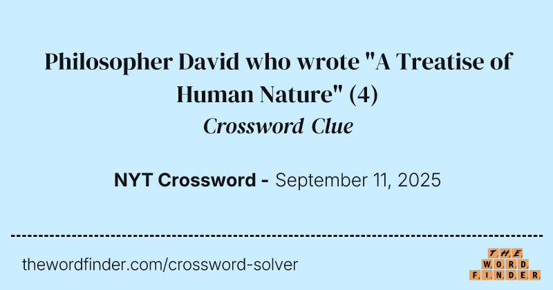 Philosopher David who wrote "A Treatise of Human Nature" crossword clue image