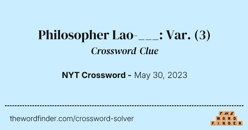 Philosopher Lao-___: Var. crossword clue image