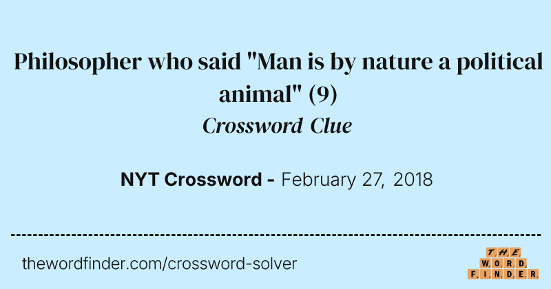 Philosopher who said "Man is by nature a political animal" crossword clue image