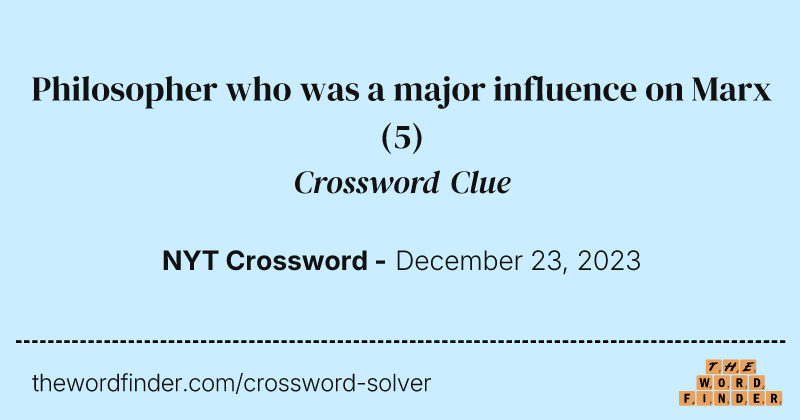 Philosopher who was a major influence on Marx crossword clue image