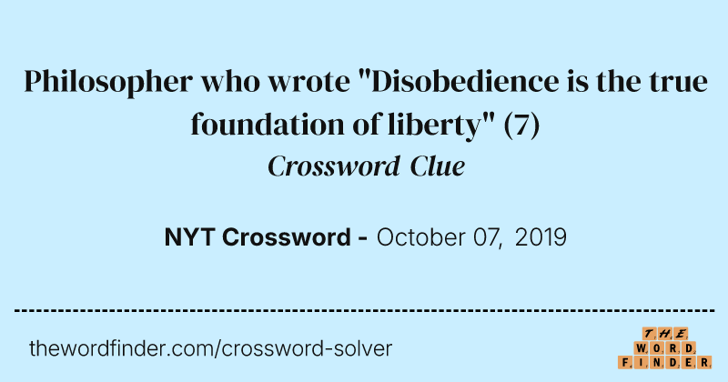 Philosopher who wrote "Disobedience is the true foundation of liberty" crossword clue image