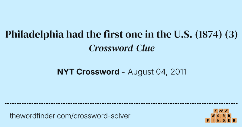 Philadelphia had the first one in the U.S. (1874) crossword clue image