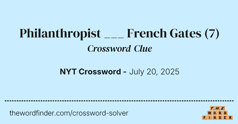 Philanthropist ___ French Gates crossword clue image