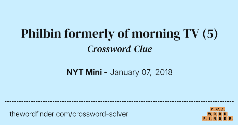 Philbin formerly of morning TV crossword clue image