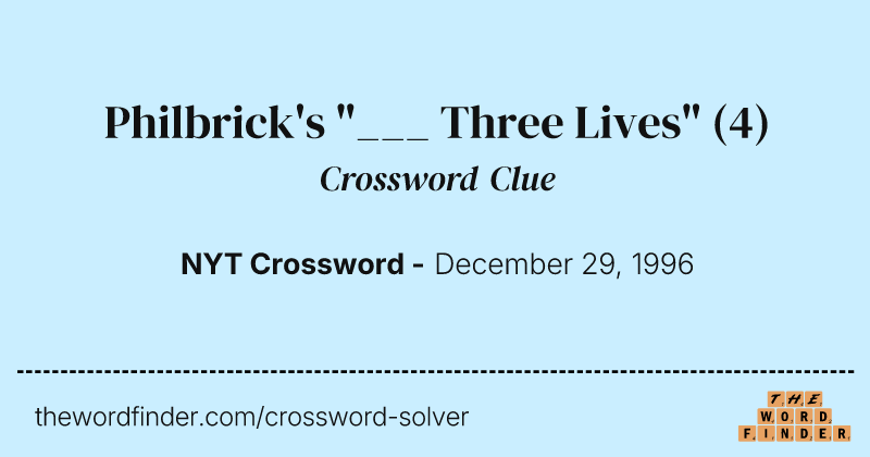 Philbrick's "___ Three Lives" crossword clue image