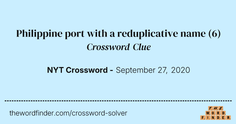Philippine port with a reduplicative name crossword clue image