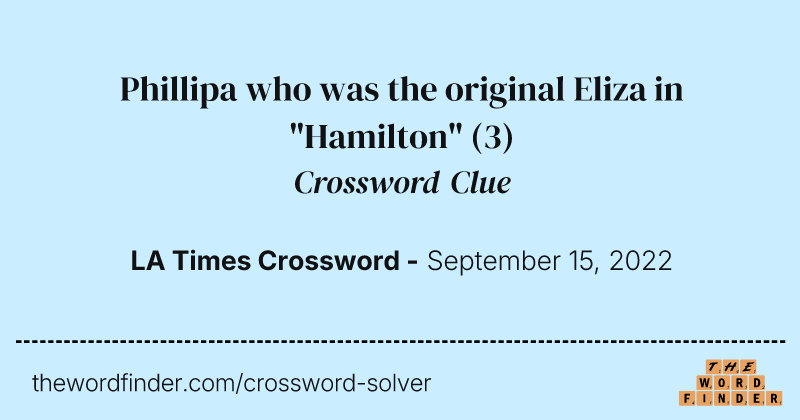 Phillipa who was the original Eliza in "Hamilton" crossword clue image