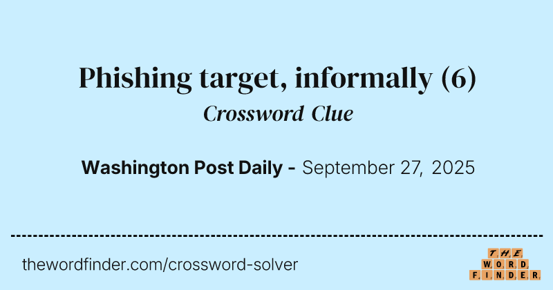 Phishing target, informally crossword clue image