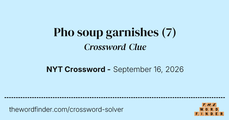 Pho soup garnishes crossword clue image