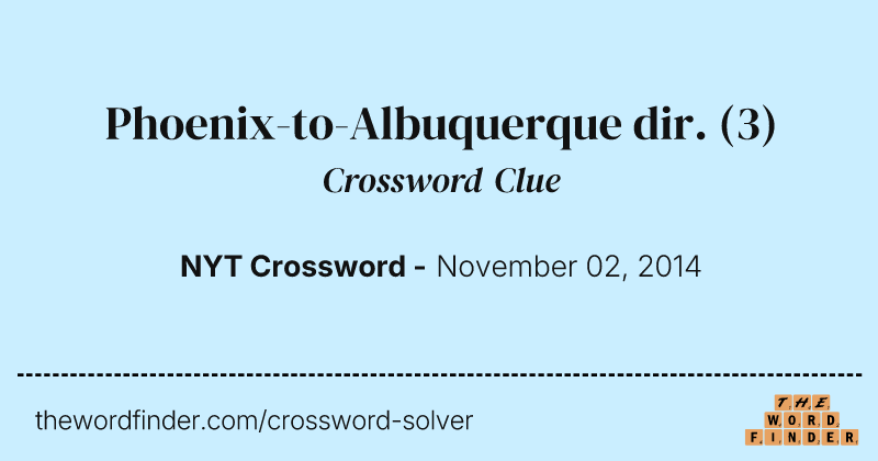 Phoenix-to-Albuquerque dir. crossword clue image