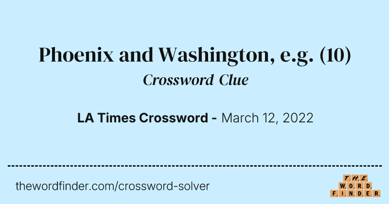 Phoenix and Washington, e.g. crossword clue image