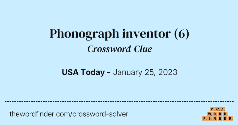 Phonograph inventor crossword clue image