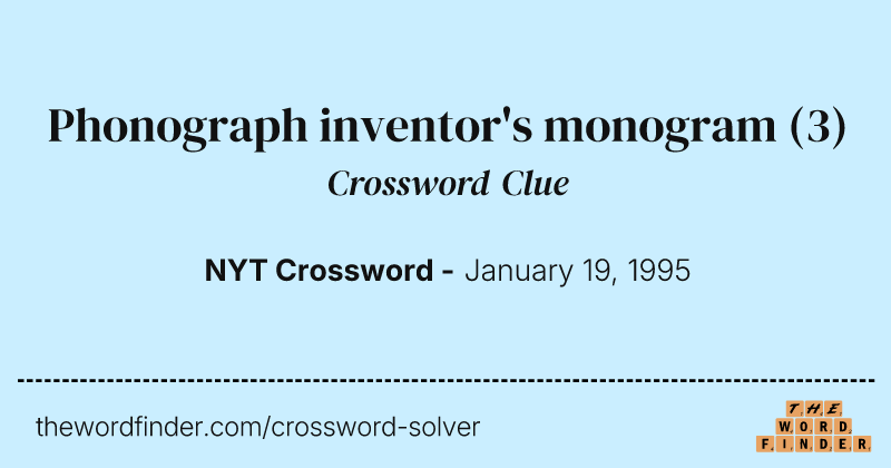 Phonograph inventor's monogram crossword clue image