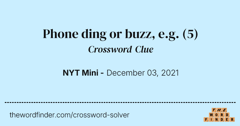 Phone ding or buzz, e.g. crossword clue image