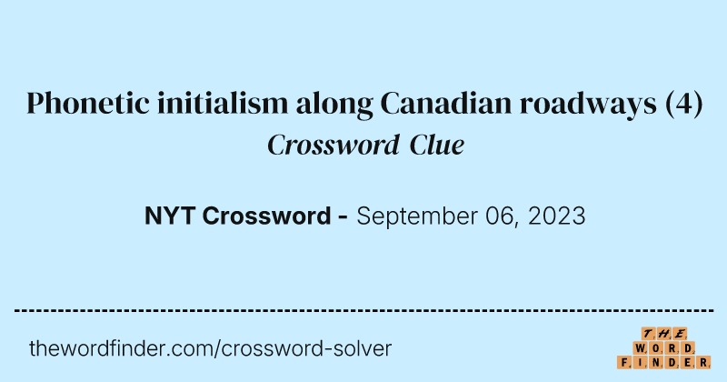 Phonetic initialism along Canadian roadways crossword clue image