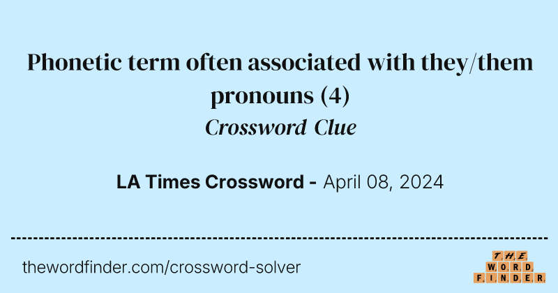 Phonetic term often associated with they/them pronouns crossword clue image