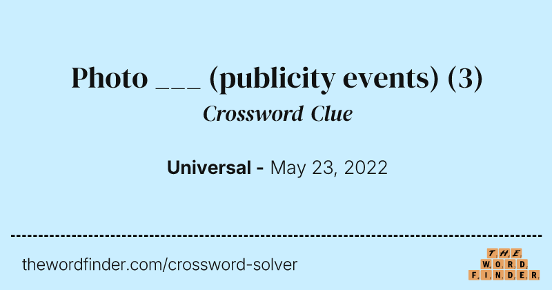 Photo ___ (publicity events) crossword clue image