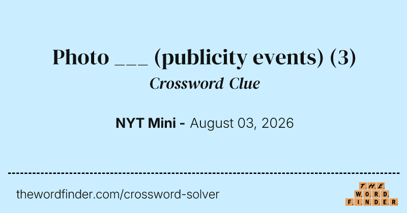Photo ___ (publicity events) crossword clue image